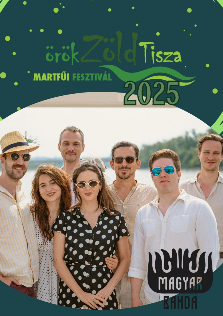 Magyar Banda - Élőzenei koncert - ÖrökZöld Tisza Fesztivál 2025 plakátja